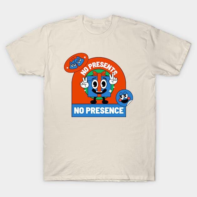 No Present No Presence Design T-Shirt by ArtPace